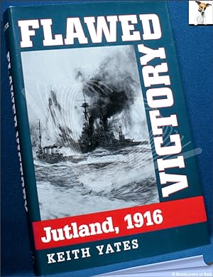 Seller image for Flawed Victory: Jutland 1916 for sale by BookLovers of Bath