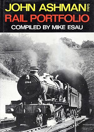 Seller image for John Ashman FRPS, Rail Portfolio for sale by Pendleburys - the bookshop in the hills