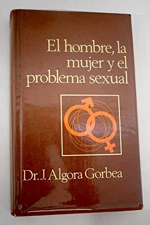 Imagen del vendedor de EL HOMBRE LA MUJER Y EL PROBLEMA SEXUAL a la venta por Librovicios