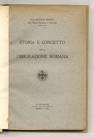 Storia e concetto della obbligazione romana. Volume I: Storia dell'obbligazione romana [Unico vol...