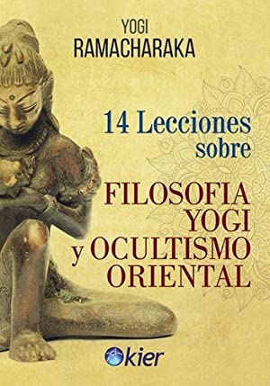 14 LECCIONES SOBRE FILOSOFÍA YOGI Y OCULTISMO ORIENTAL