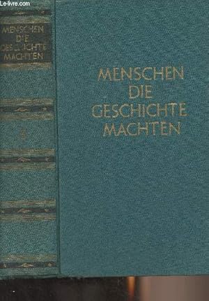 Seller image for Menschen die geschichte machten - Viertausend jahre weltgeschichte in zeit- und lebensbildern - III. Band for sale by Le-Livre