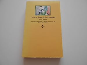 Imagen del vendedor de Los seis libros de la repblica, Seleccin, estudio preliminar y traduccin de : Pedro Bravo Gala. 3a. EDICIN. a la venta por Librera Camino Bulnes