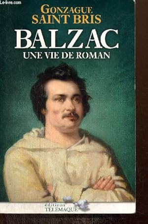 Imagen del vendedor de Balzac - Une vie de roman a la venta por Le-Livre