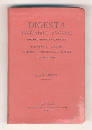 DIGESTA Iustiniani Augusti. Recognoverunt et ediderunt P. Bonfante, C. Fadda, C. Ferrini, S. Ricc...