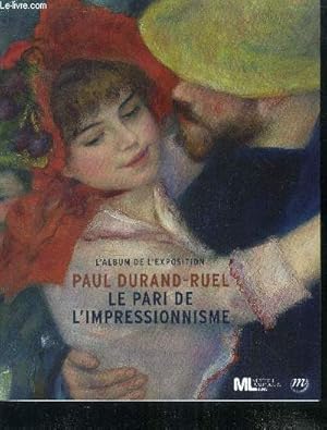 Image du vendeur pour Paul Durand-Ruel - Le pari de l'impressionnisme - l'album de l'exposition - mis en vente par Le-Livre