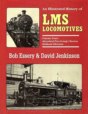 An Illustrated History of L.M.S. (LMS) Locomotives: volume four (4) Absorbed Pre-group Classes, M...