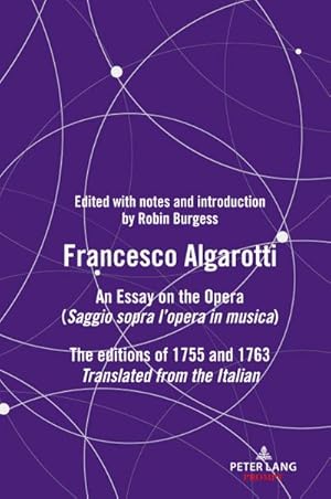 Bild des Verkufers fr FRANCESCO ALGAROTTI : AN ESSAY ON THE OPERA (Saggio sopra lopera in musica) The editions of 1755 and 1763 zum Verkauf von AHA-BUCH GmbH