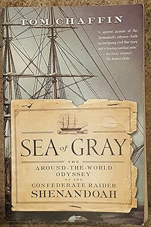 Immagine del venditore per Sea of Gray The Around-the-World Odyssey of the Confederate Raider Shenandoah venduto da Mountain Gull Trading Company