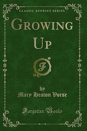Image du vendeur pour Growing Up (Classic Reprint) mis en vente par Forgotten Books
