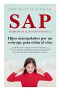 Seller image for SAP. Sndrome de Alineacin Parental. Hijos manipulados por un cnyuge para odiar al otro for sale by Espacio Logopdico