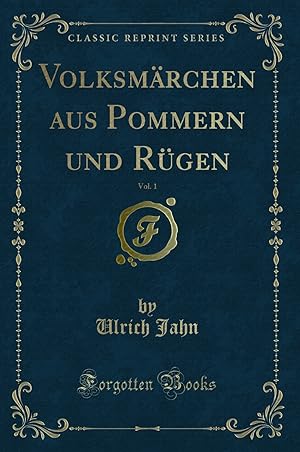 Image du vendeur pour Volksmärchen aus Pommern und Rügen, Vol. 1 (Classic Reprint) mis en vente par Forgotten Books