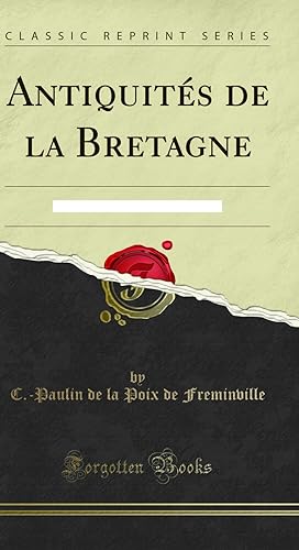 Bild des Verkufers fr Antiquit s de la Bretagne: Monumens du Morbihan (Classic Reprint) zum Verkauf von Forgotten Books