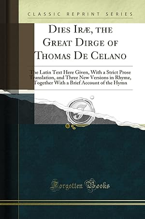 Seller image for Dies Iræ, the Great Dirge of Thomas De Celano (Classic Reprint) for sale by Forgotten Books