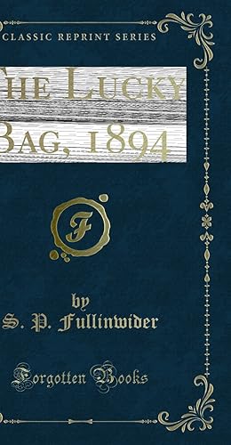 Seller image for The Lucky Bag, 1894 (Classic Reprint) for sale by Forgotten Books