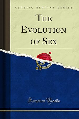 Bild des Verkufers fr The Evolution of Sex (Classic Reprint) zum Verkauf von Forgotten Books