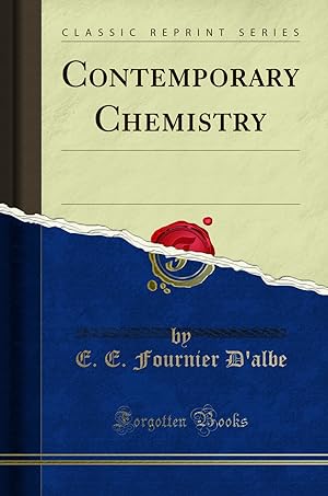 Imagen del vendedor de Contemporary Chemistry: A Survey of the Present State (Classic Reprint) a la venta por Forgotten Books