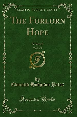 Image du vendeur pour The Forlorn Hope, Vol. 1 of 3: A Novel (Classic Reprint) mis en vente par Forgotten Books