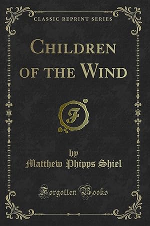 Seller image for Children of the Wind (Classic Reprint) for sale by Forgotten Books