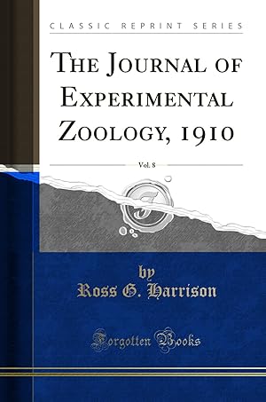 Seller image for The Journal of Experimental Zoology, 1910, Vol. 8 (Classic Reprint) for sale by Forgotten Books