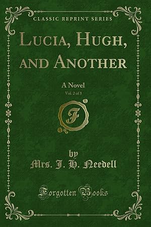 Immagine del venditore per Lucia, Hugh, and Another, Vol. 2 of 3: A Novel (Classic Reprint) venduto da Forgotten Books