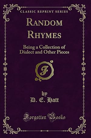 Seller image for Random Rhymes: Being a Collection of Dialect and Other Pieces (Classic Reprint) for sale by Forgotten Books