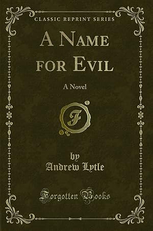 Image du vendeur pour A Name for Evil: A Novel (Classic Reprint) mis en vente par Forgotten Books