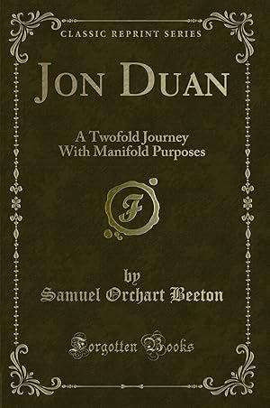 Seller image for Jon Duan: A Twofold Journey With Manifold Purposes (Classic Reprint) for sale by Forgotten Books