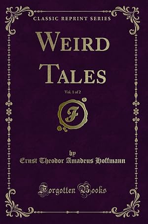 Seller image for Weird Tales, Vol. 1 of 2 (Classic Reprint) for sale by Forgotten Books