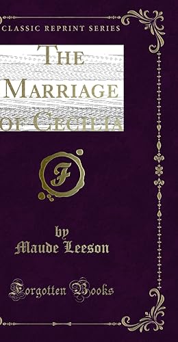 Imagen del vendedor de The Marriage of Cecilia (Classic Reprint) a la venta por Forgotten Books
