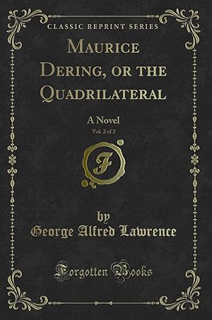 Seller image for Maurice Dering, or the Quadrilateral, Vol. 2 of 2: A Novel (Classic Reprint) for sale by Forgotten Books