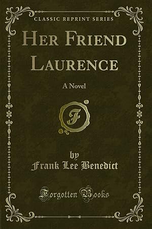 Bild des Verkufers fr Her Friend Laurence: A Novel (Classic Reprint) zum Verkauf von Forgotten Books