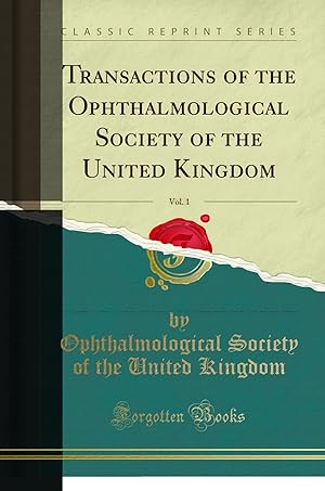 Seller image for Transactions of the Ophthalmological Society of the United Kingdom, Vol. 1 for sale by Forgotten Books