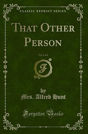 Bild des Verkufers fr That Other Person, Vol. 2 of 3 (Classic Reprint) zum Verkauf von Forgotten Books