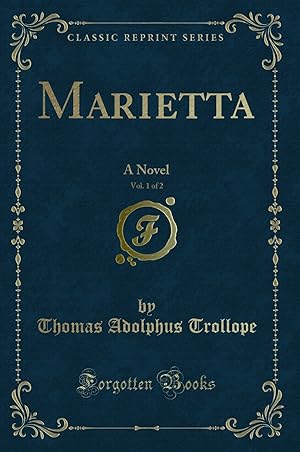 Seller image for Marietta, Vol. 1 of 2: A Novel (Classic Reprint) for sale by Forgotten Books
