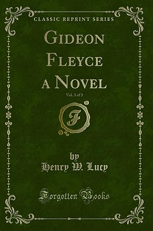 Imagen del vendedor de Gideon Fleyce a Novel, Vol. 3 of 3 (Classic Reprint) a la venta por Forgotten Books