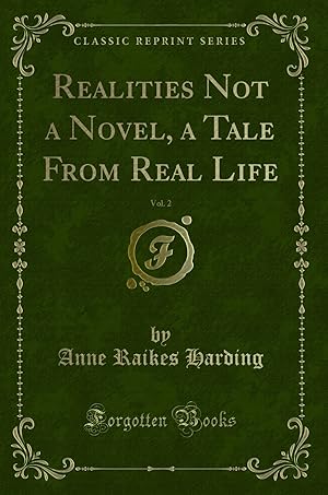 Seller image for Realities Not a Novel, a Tale From Real Life, Vol. 2 (Classic Reprint) for sale by Forgotten Books