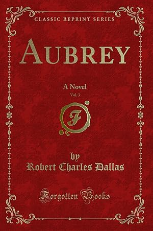 Image du vendeur pour Aubrey, Vol. 3: A Novel (Classic Reprint) mis en vente par Forgotten Books