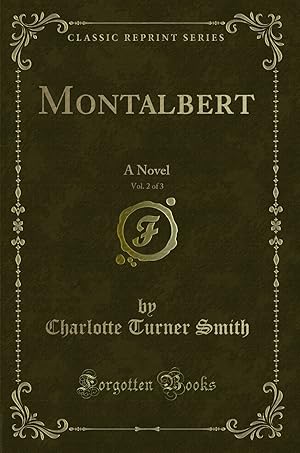 Seller image for Montalbert, Vol. 2 of 3: A Novel (Classic Reprint) for sale by Forgotten Books