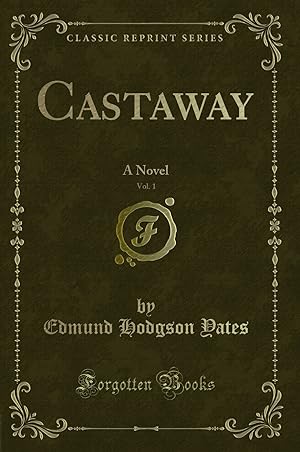 Image du vendeur pour Castaway, Vol. 1: A Novel (Classic Reprint) mis en vente par Forgotten Books