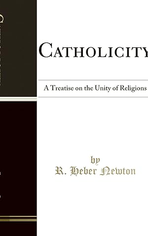 Imagen del vendedor de Catholicity: A Treatise on the Unity of Religions (Classic Reprint) a la venta por Forgotten Books