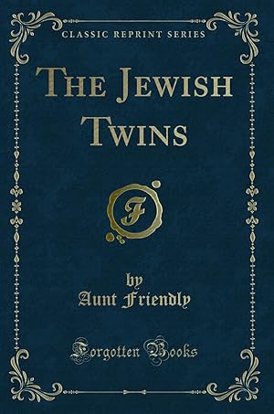 Imagen del vendedor de The Jewish Twins (Classic Reprint) a la venta por Forgotten Books