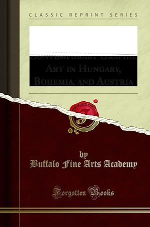 Bild des Verkufers fr Catalogue of an Exhibition of Contemporary Graphic Art in Hungary, Bohemia zum Verkauf von Forgotten Books