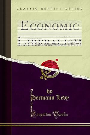 Seller image for Economic Liberalism (Classic Reprint) for sale by Forgotten Books