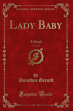 Seller image for Lady Baby, Vol. 1 of 3: A Novel (Classic Reprint) for sale by Forgotten Books