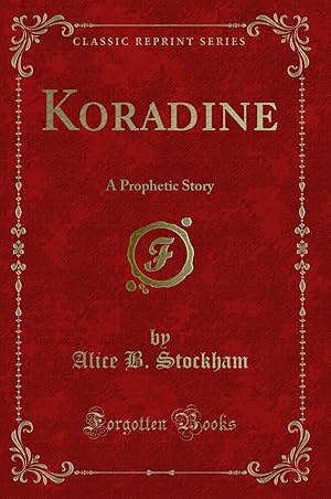 Immagine del venditore per Koradine: A Prophetic Story (Classic Reprint) venduto da Forgotten Books