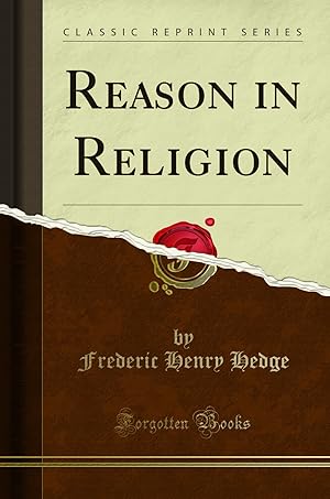 Image du vendeur pour Reason in Religion (Classic Reprint) mis en vente par Forgotten Books