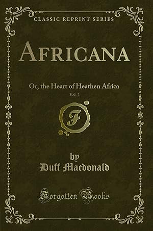 Seller image for Africana, Vol. 2: Or, the Heart of Heathen Africa (Classic Reprint) for sale by Forgotten Books