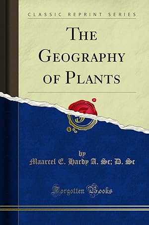 Seller image for The Geography of Plants (Classic Reprint) for sale by Forgotten Books