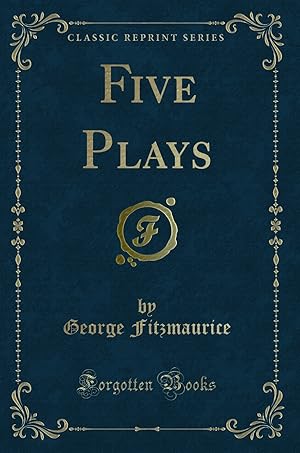 Seller image for Five Plays (Classic Reprint) for sale by Forgotten Books